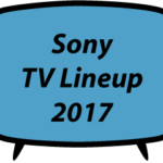 Sony TV Lineup 2017