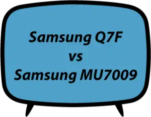 Samsung Q7F vs MU7009