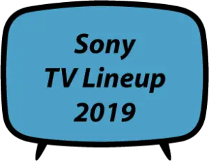 Sony TV Lineup 2019