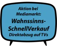 Mediamarkt Aktion WahnsinnsSchnellVerkauf August 2021: Fernseher mit