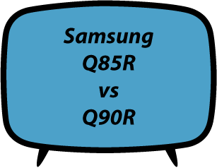 Samsung Q85R vs Q90R