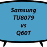 Samsung TU8079 vs Q60T