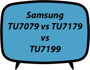 Samsung TU7079 vs TU7179 vs TU7199