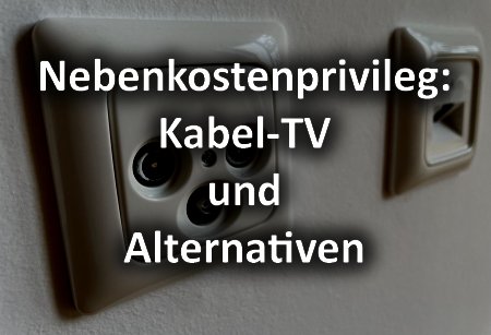 Kabelanschluss Nebenkostenprivileg Kabel TV Header