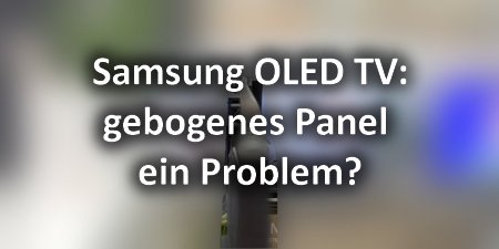 Samsung S94C mit 65 Zoll und leicht gebogenem Panel Header