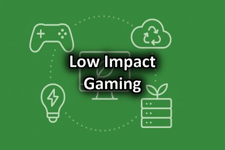 Header Low Impact Gaming