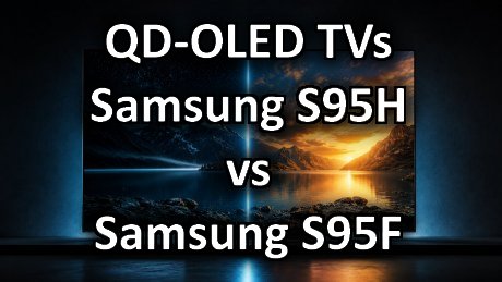 header vs Samsung S95H vs Samsung S95F